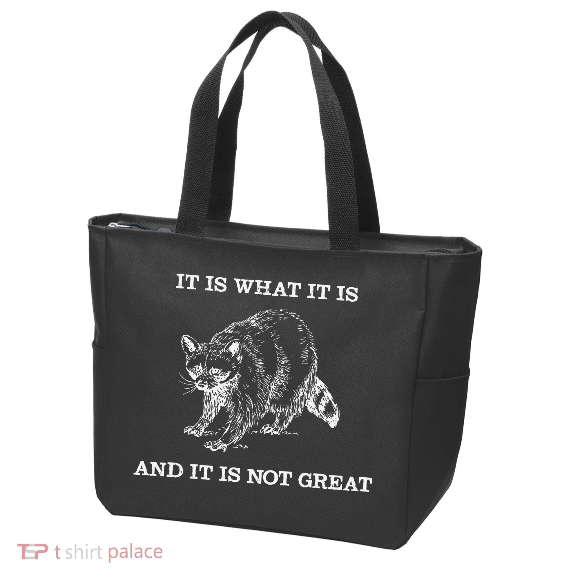 It Is What It Is And It Is Not Great Funny Raccoon Meme Tote Bag