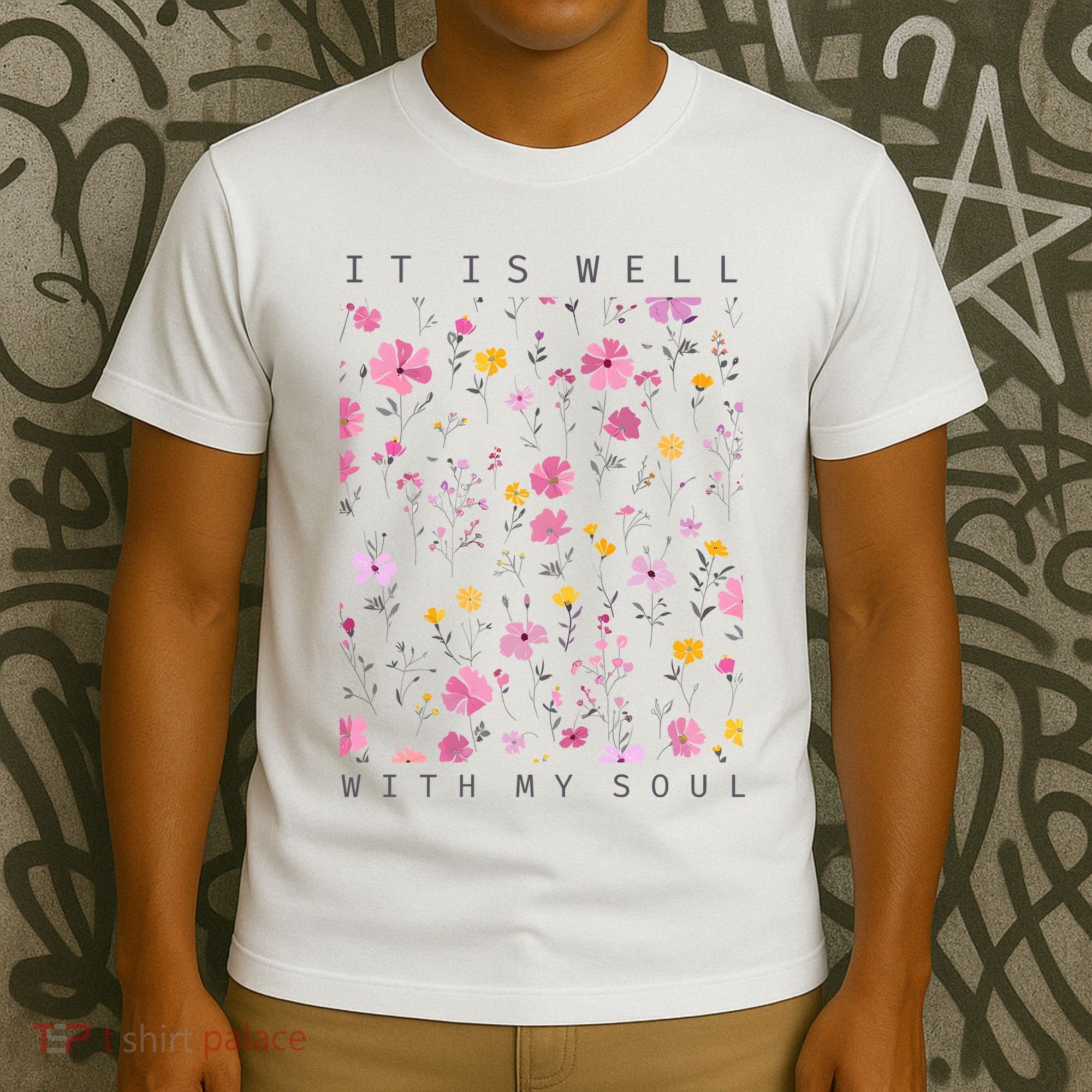 It Is Well With My Soul Floral T-Shirt
