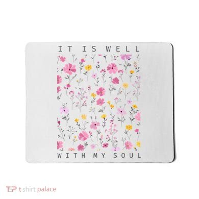 It Is Well With My Soul Floral Mousepad