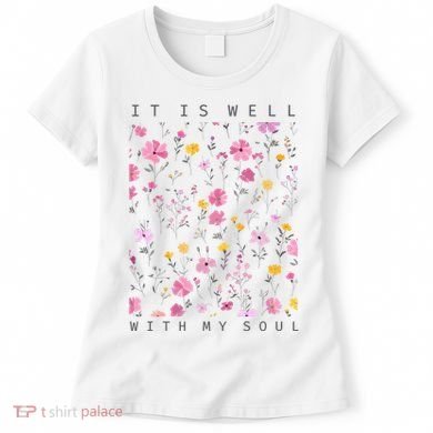It Is Well With My Soul Floral Women's T-Shirt