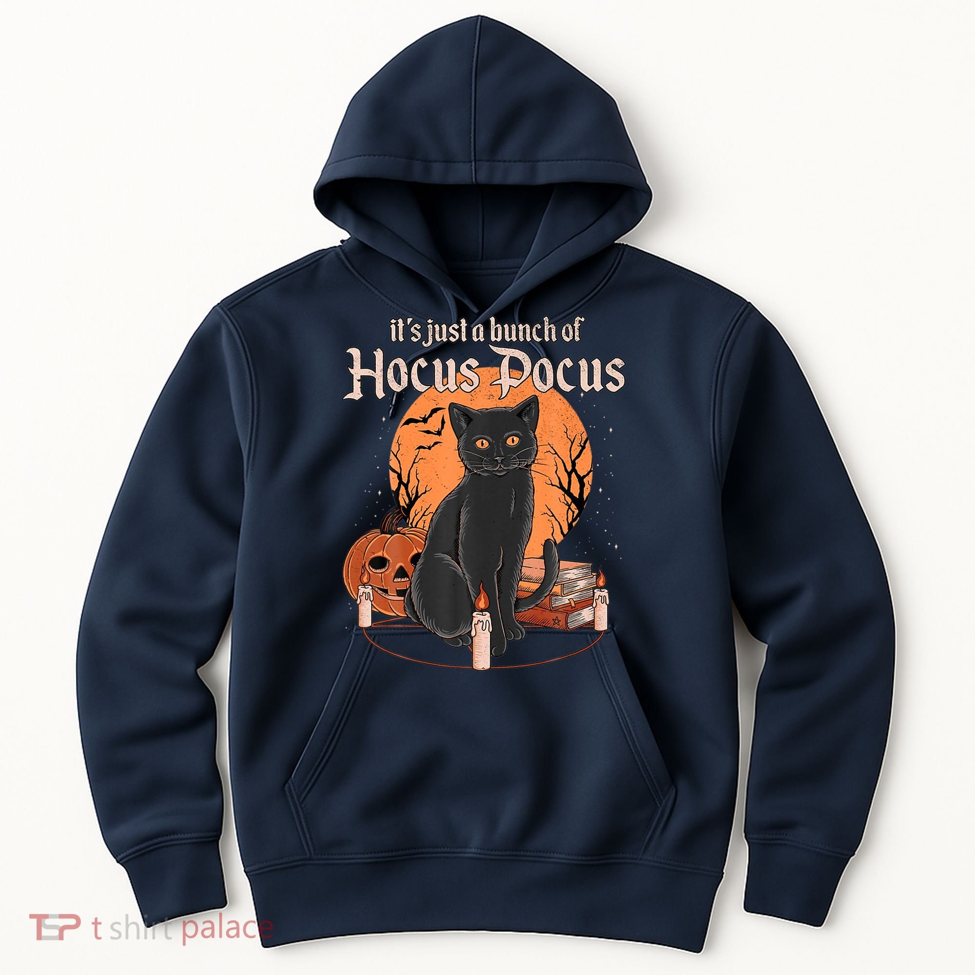 It's Just A Bunch Of Hocus Pocus Black Cat Halloween Hoodie