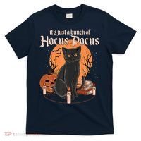 It's Just A Bunch Of Hocus Pocus Black Cat Halloween T-Shirt thumb 0