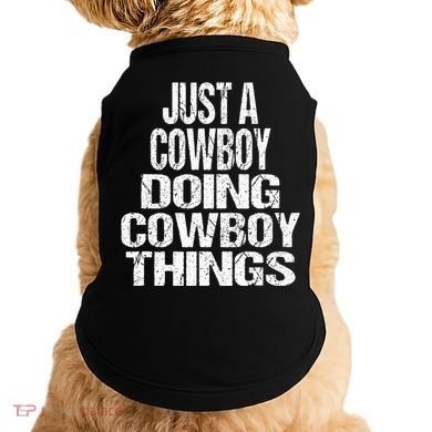 IM Just A Cowboy Doing Cowboy Things Gift Rodeo Doggie Tank