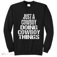 IM Just A Cowboy Doing Cowboy Things Gift Rodeo Sweatshirt thumb 0