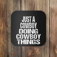 IM Just A Cowboy Doing Cowboy Things Gift Rodeo Coaster thumb 0