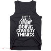 IM Just A Cowboy Doing Cowboy Things Gift Rodeo Tank Top thumb 0