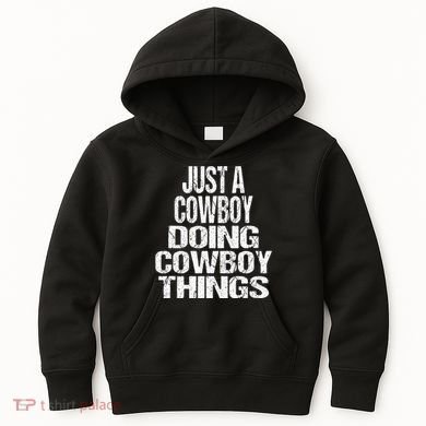 IM Just A Cowboy Doing Cowboy Things Gift Rodeo Kids Hoodie