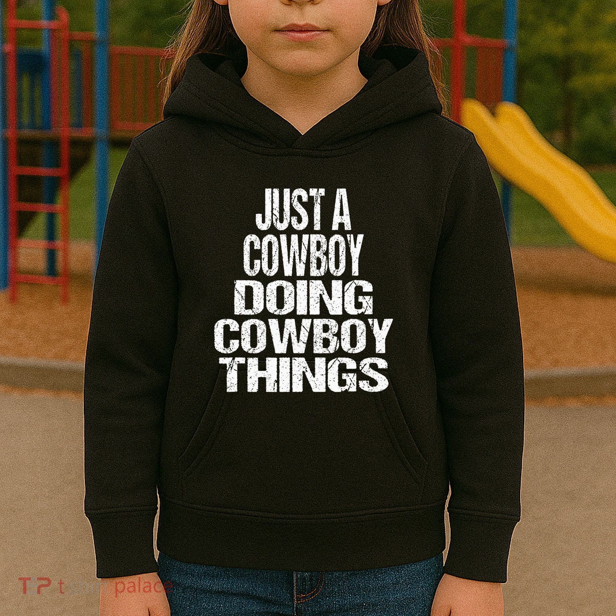 IM Just A Cowboy Doing Cowboy Things Gift Rodeo Kids Hoodie