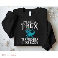 Im Just A T Rex Trapped In A Body Dinosaur Sweatshirt thumb 2