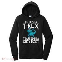 Im Just A T Rex Trapped In A Body Dinosaur Women's Hoodie thumb 0