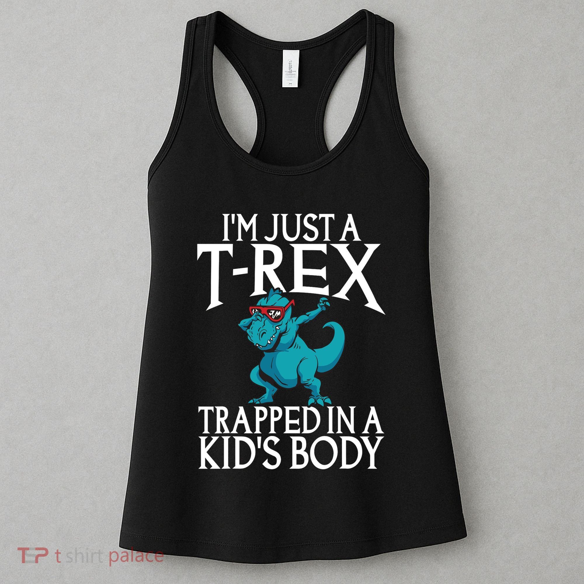 Im Just A T Rex Trapped In A Body Dinosaur Women's Tank Top