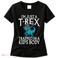 Im Just A T Rex Trapped In A Body Dinosaur Women's T-Shirt thumb 0