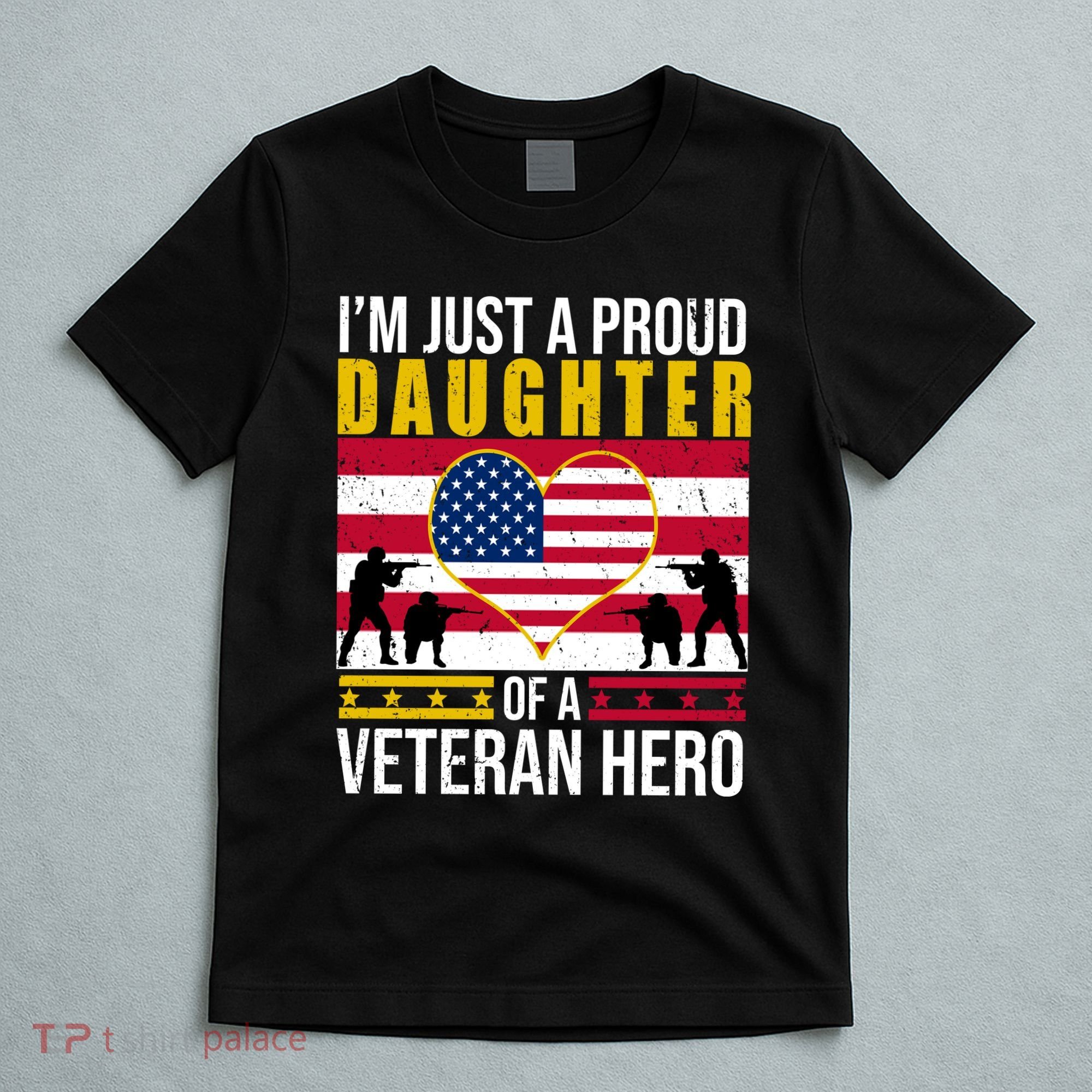 I'm Just A Proud Daughter Of A Veteran Hero T-Shirt