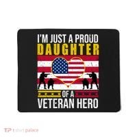 I'm Just A Proud Daughter Of A Veteran Hero Mousepad thumb 0