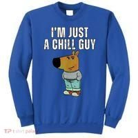 IM Just A Chill Guy Funny Meme Sweatshirt thumb 0