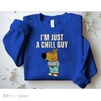 IM Just A Chill Guy Funny Meme Sweatshirt thumb 2