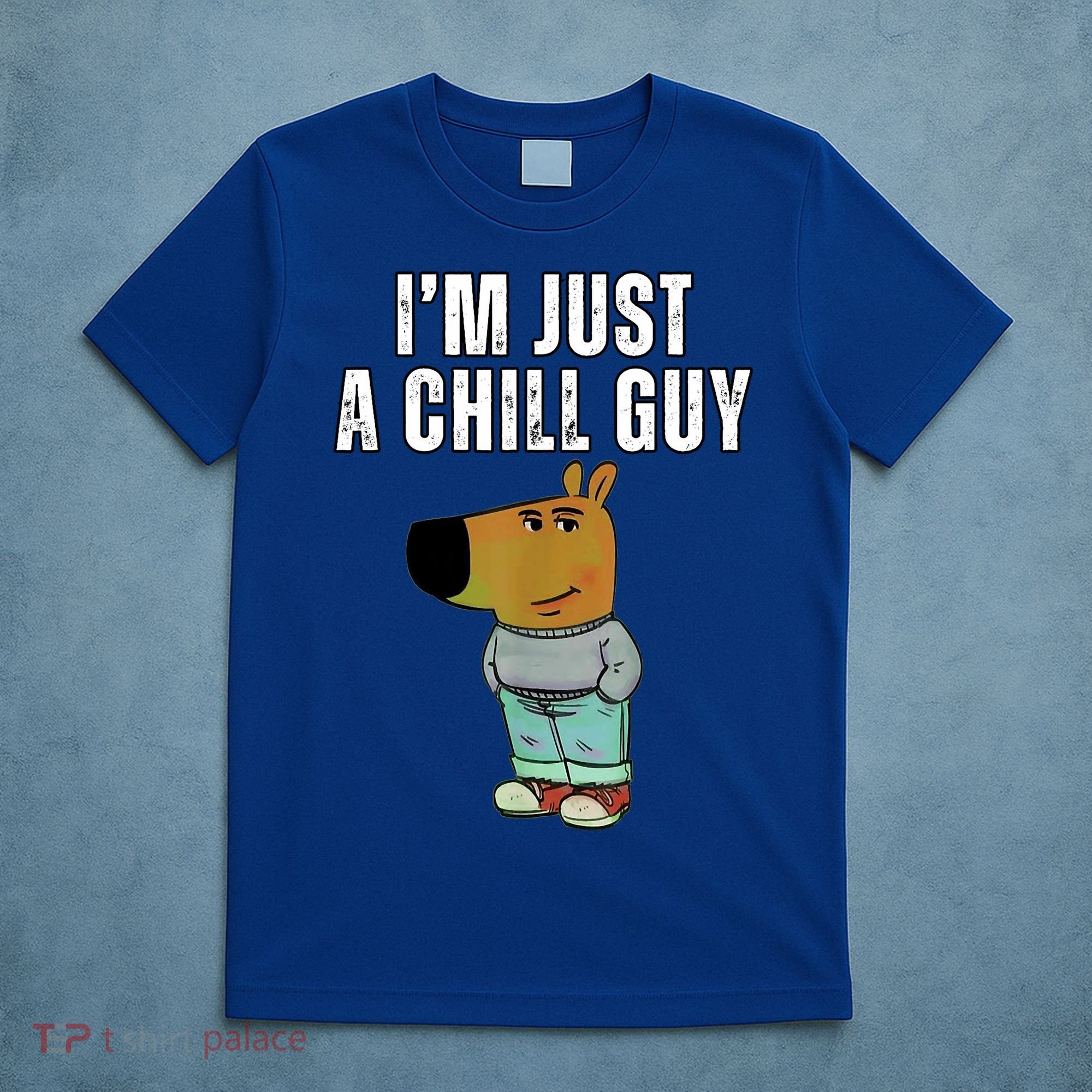 IM Just A Chill Guy Funny Meme T-Shirt