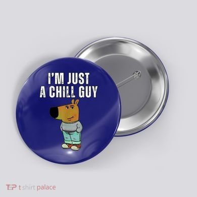 IM Just A Chill Guy Funny Meme Button