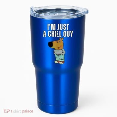 IM Just A Chill Guy Funny Meme Tumbler