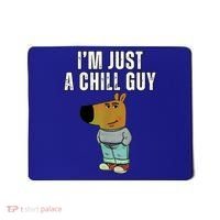IM Just A Chill Guy Funny Meme Mousepad thumb 0