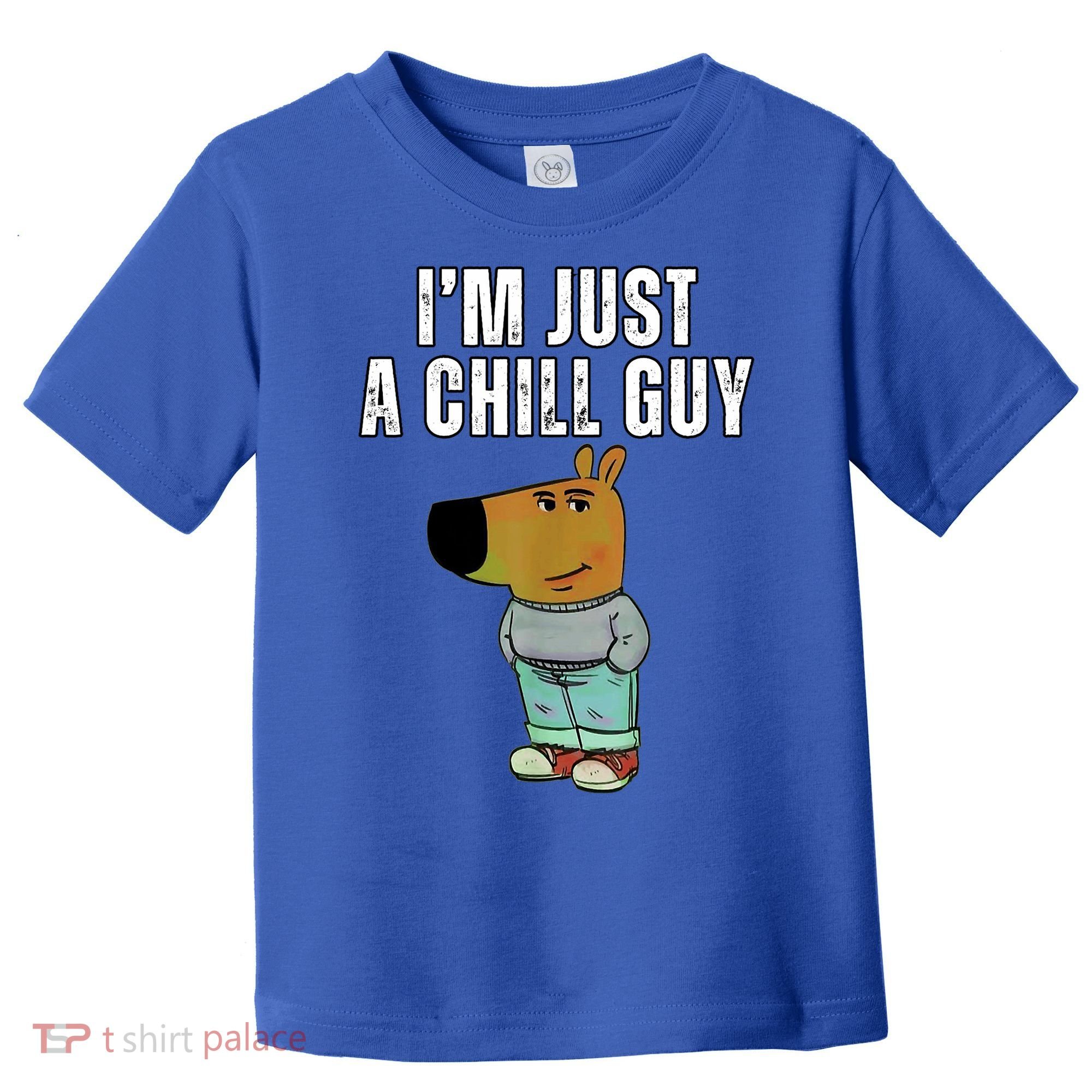 IM Just A Chill Guy Funny Meme Toddler T-Shirt