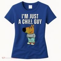 IM Just A Chill Guy Funny Meme Women's T-Shirt thumb 0