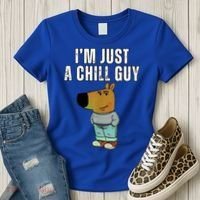 IM Just A Chill Guy Funny Meme Women's T-Shirt thumb 3