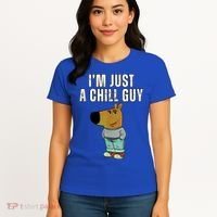 IM Just A Chill Guy Funny Meme Women's T-Shirt thumb 4
