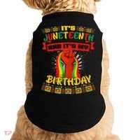 It's Juneteenth And My Birthday African Black Juneteenth Doggie Tank thumb 0
