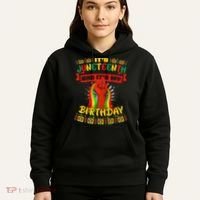 It's Juneteenth And My Birthday African Black Juneteenth Hoodie thumb 5