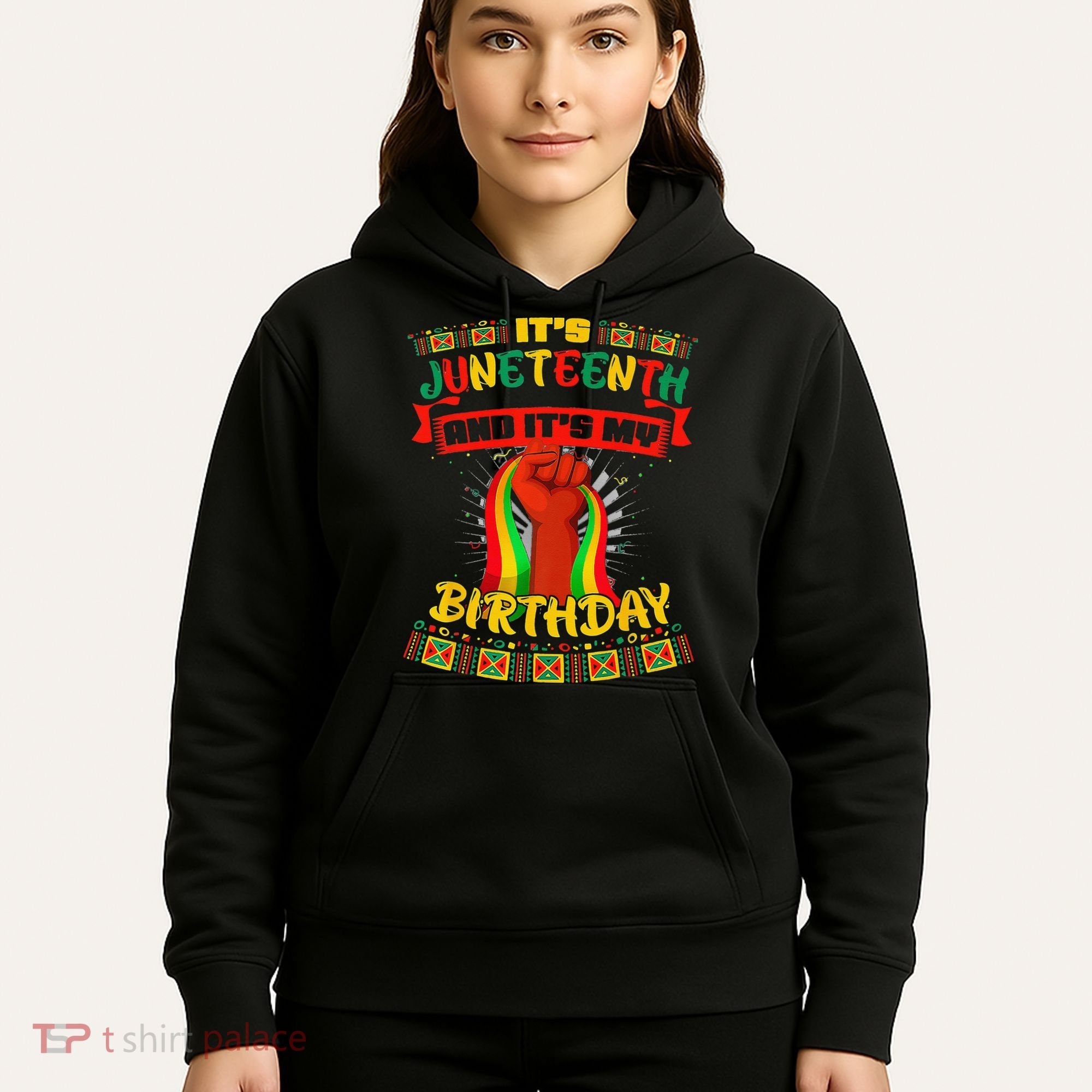 It's Juneteenth And My Birthday African Black Juneteenth Hoodie