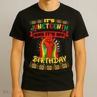 It's Juneteenth And My Birthday African Black Juneteenth T-Shirt thumb 3