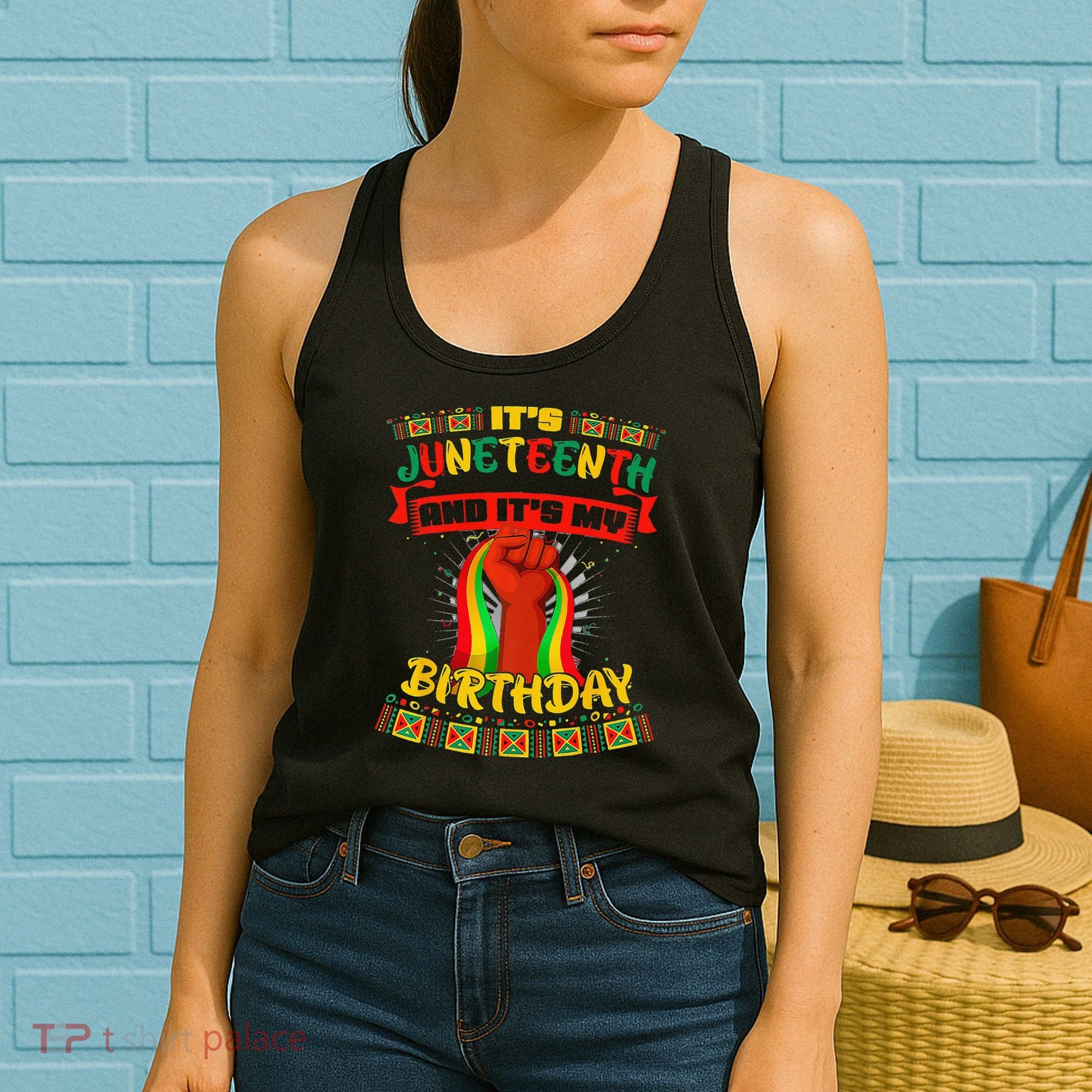 It's Juneteenth And My Birthday African Black Juneteenth Women's Tank Top