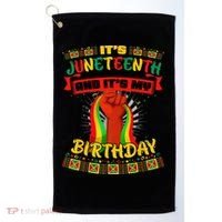 It's Juneteenth And My Birthday African Black Juneteenth Golf Towel thumb 0