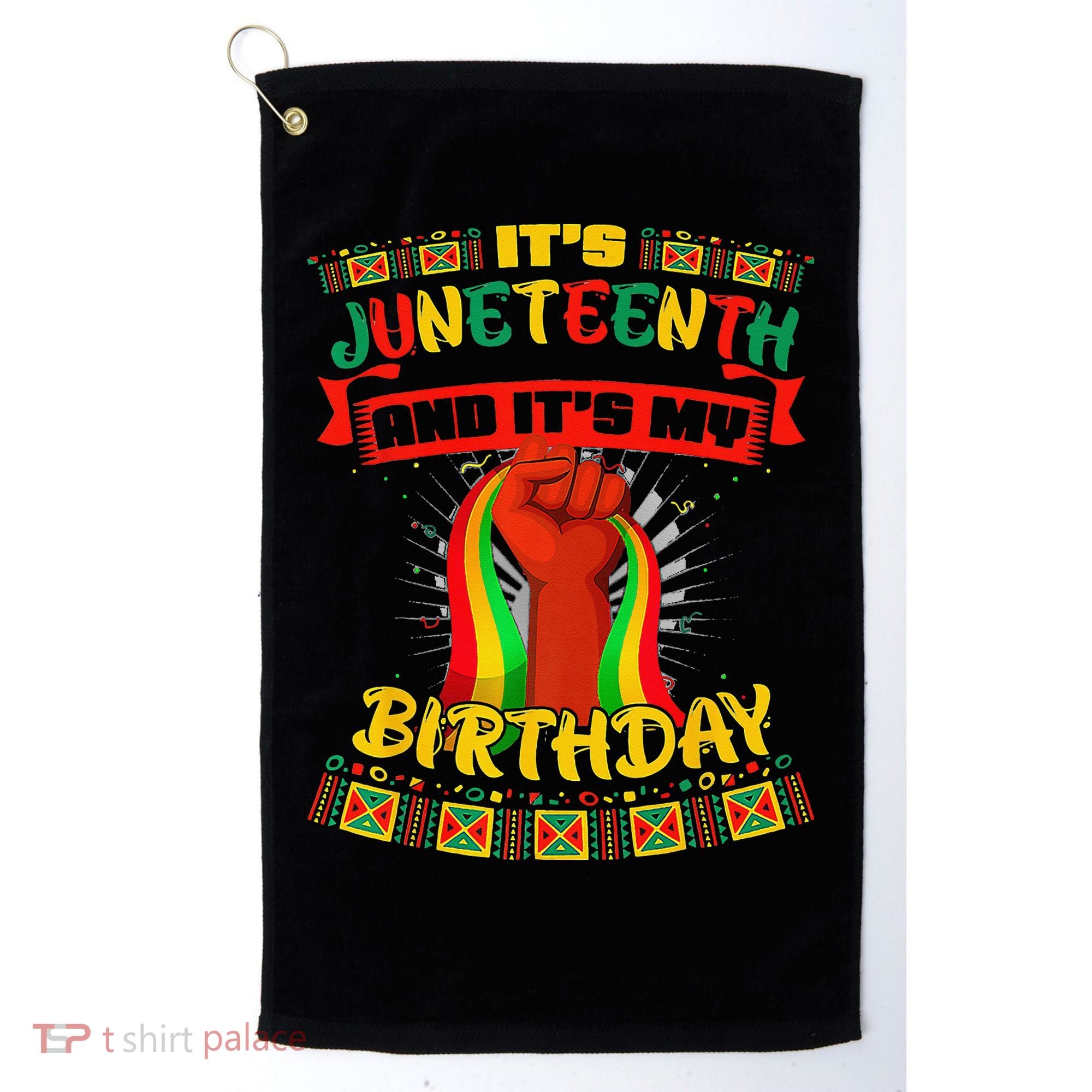 It's Juneteenth And My Birthday African Black Juneteenth Golf Towel