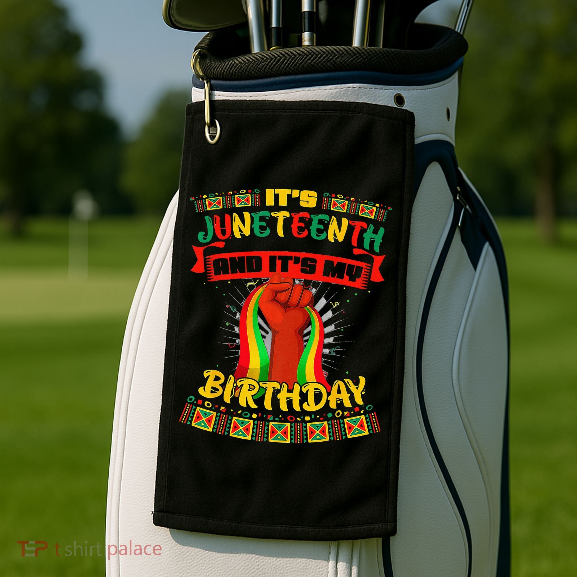 It's Juneteenth And My Birthday African Black Juneteenth Golf Towel