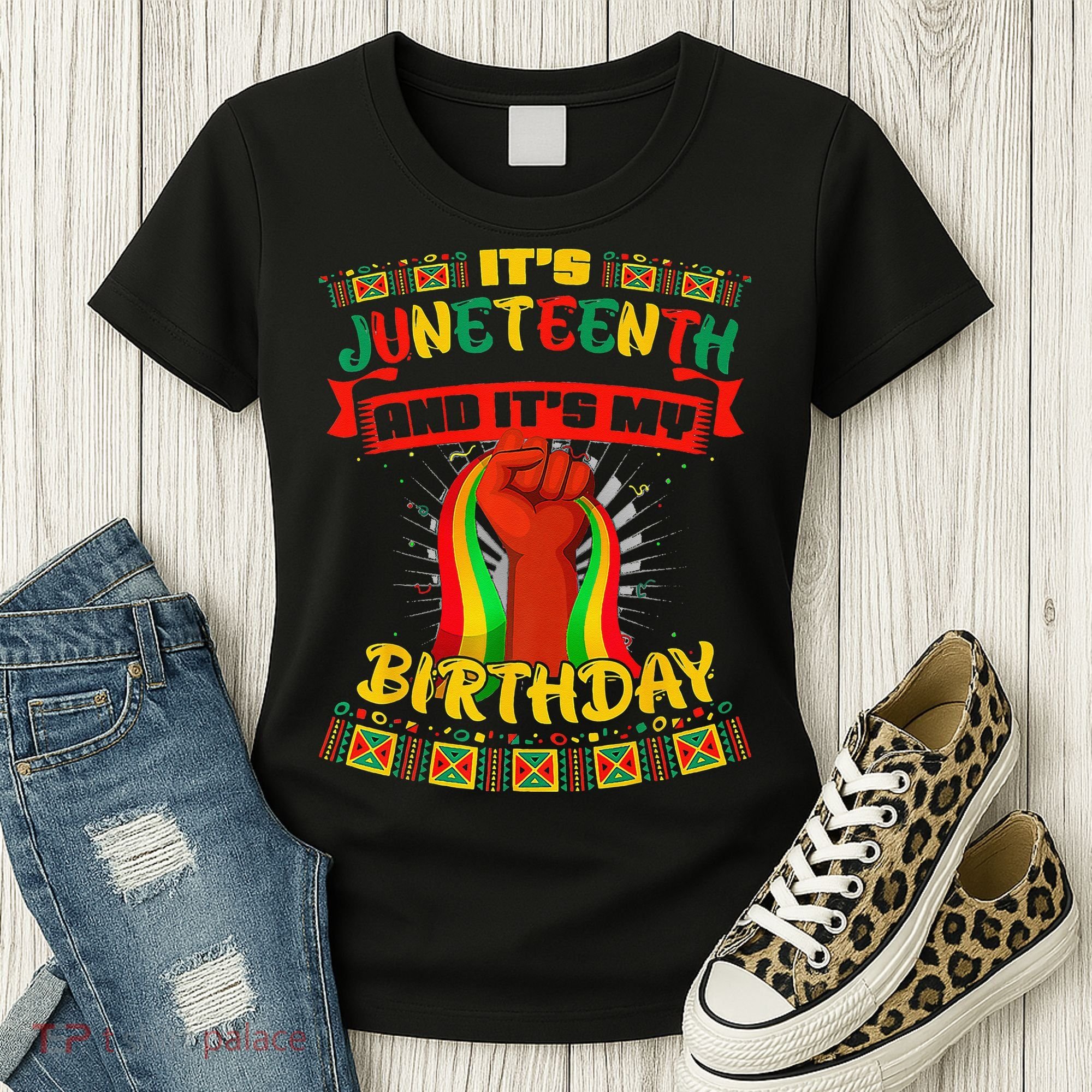 It's Juneteenth And My Birthday African Black Juneteenth Women's T-Shirt
