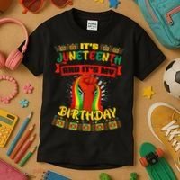 It's Juneteenth And My Birthday African Black Juneteenth Kids T-Shirt thumb 3