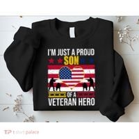 I'm Just A Proud Son Of A Veteran Hero Sweatshirt thumb 2