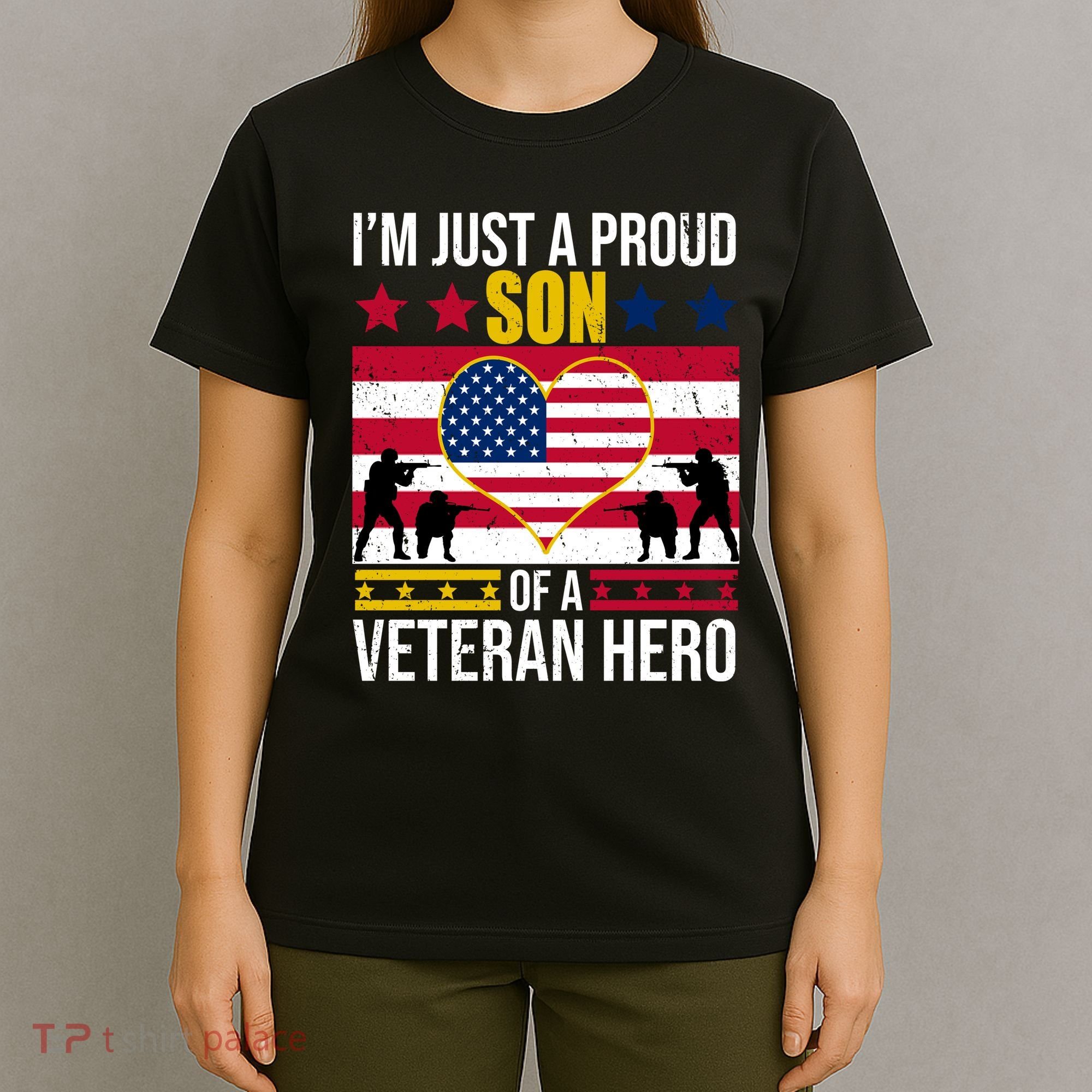 I'm Just A Proud Son Of A Veteran Hero T-Shirt