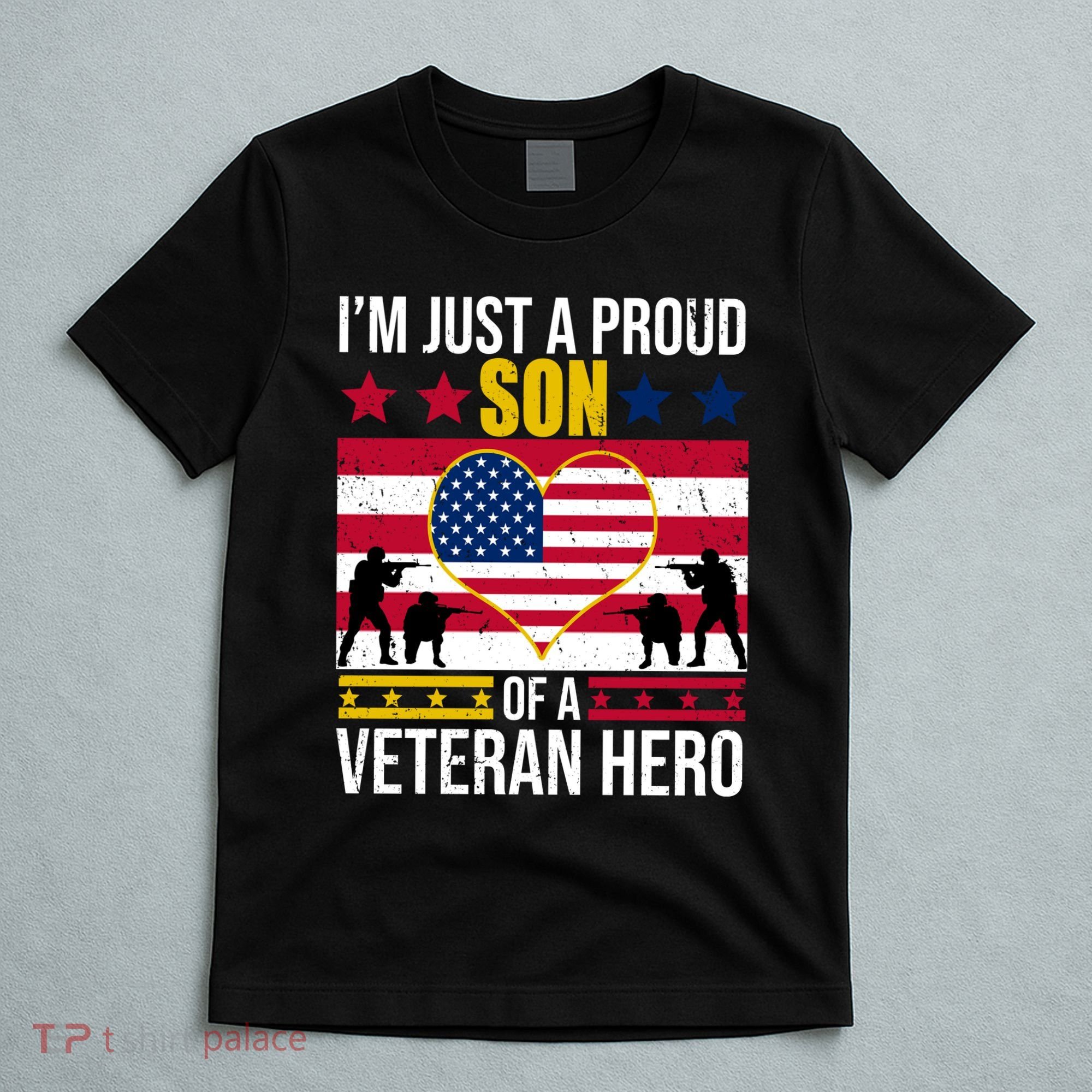 I'm Just A Proud Son Of A Veteran Hero T-Shirt