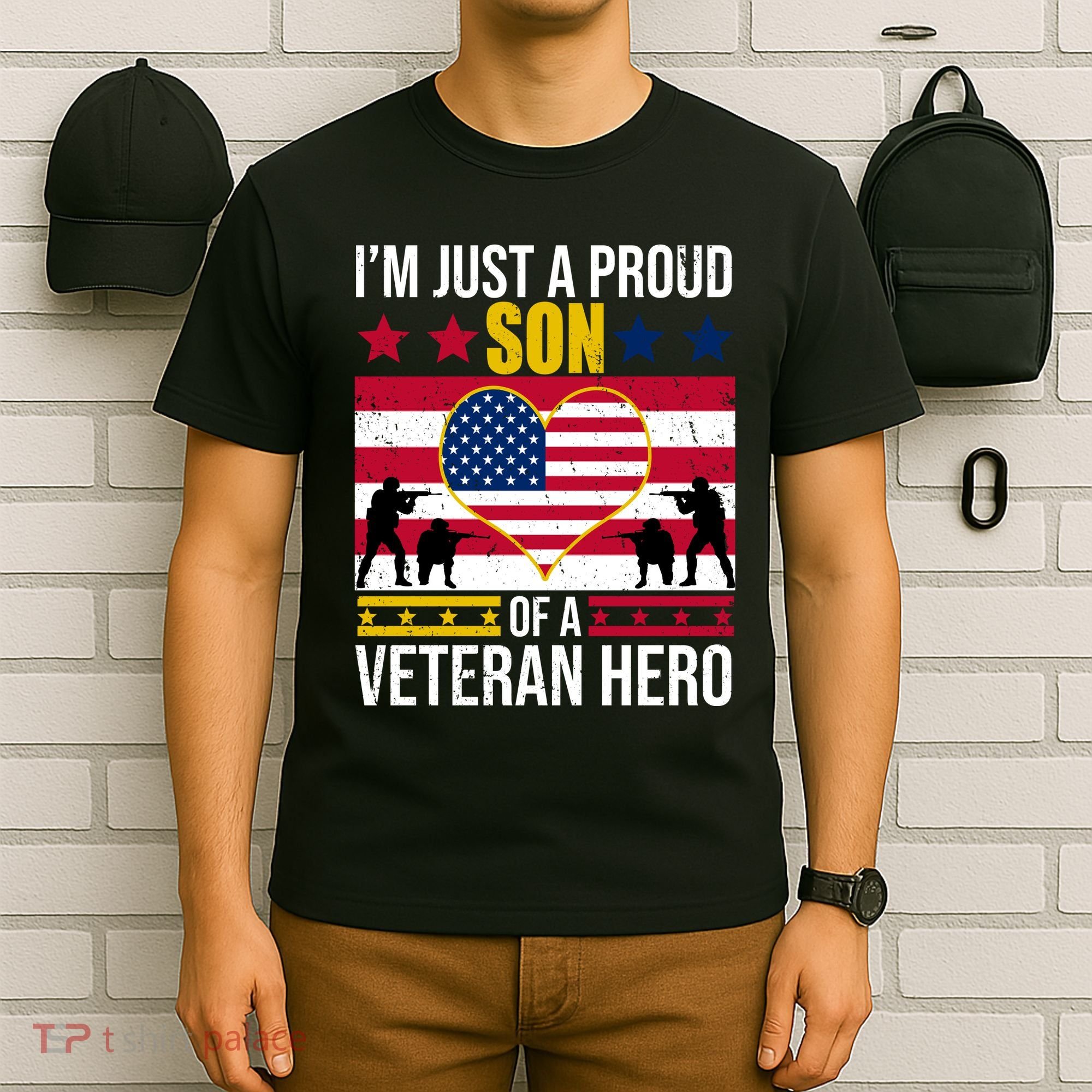 I'm Just A Proud Son Of A Veteran Hero T-Shirt
