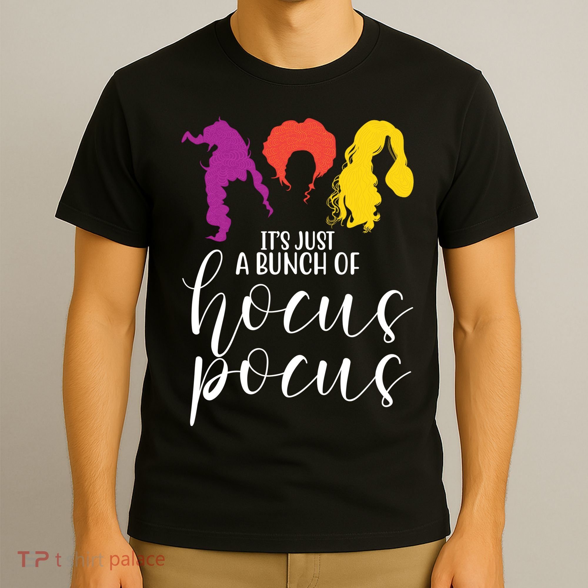 It's Just A Bunch Of Hocus Pocus Witches T-Shirt
