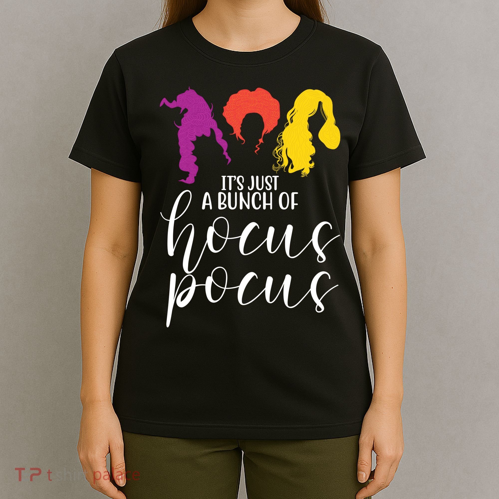 It's Just A Bunch Of Hocus Pocus Witches T-Shirt