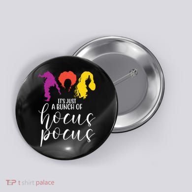 It's Just A Bunch Of Hocus Pocus Witches Button