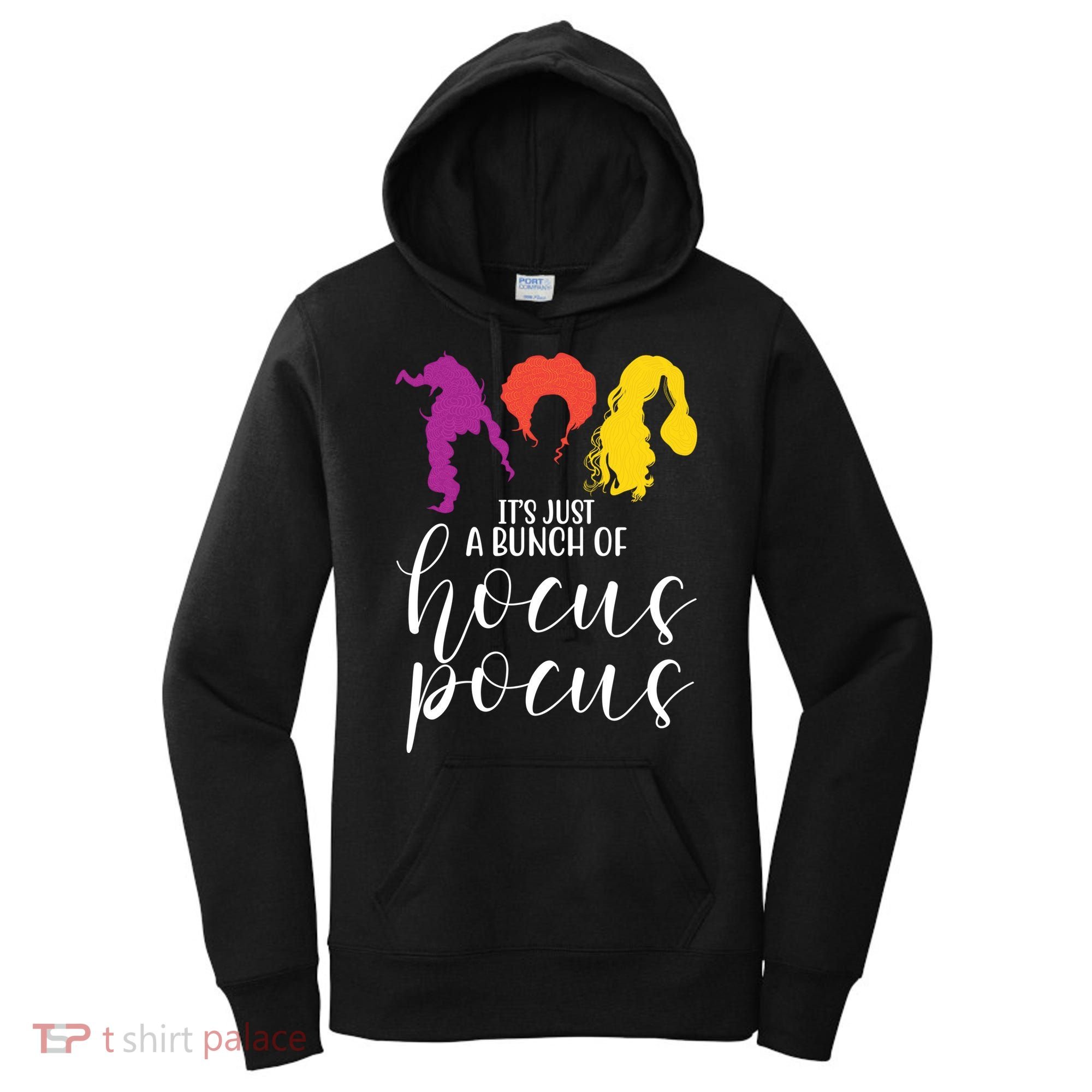It's Just A Bunch Of Hocus Pocus Witches Women's Hoodie