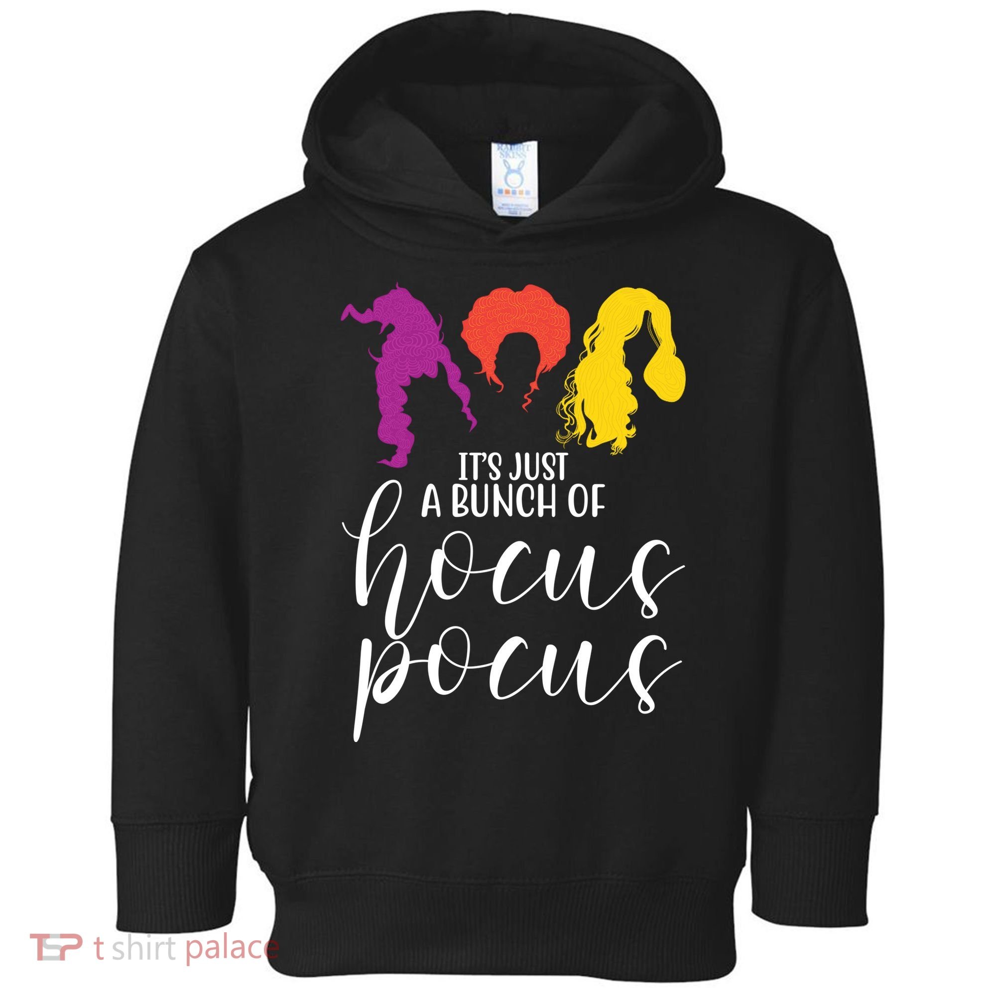 It's Just A Bunch Of Hocus Pocus Witches Toddler Hoodie