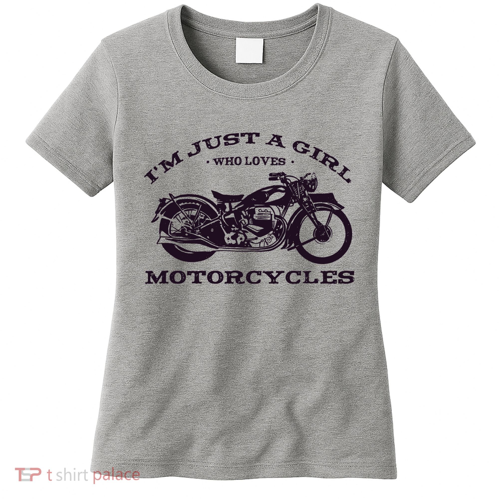 I'm Just A Girl Who Loves Motorcycles Women's T-Shirt