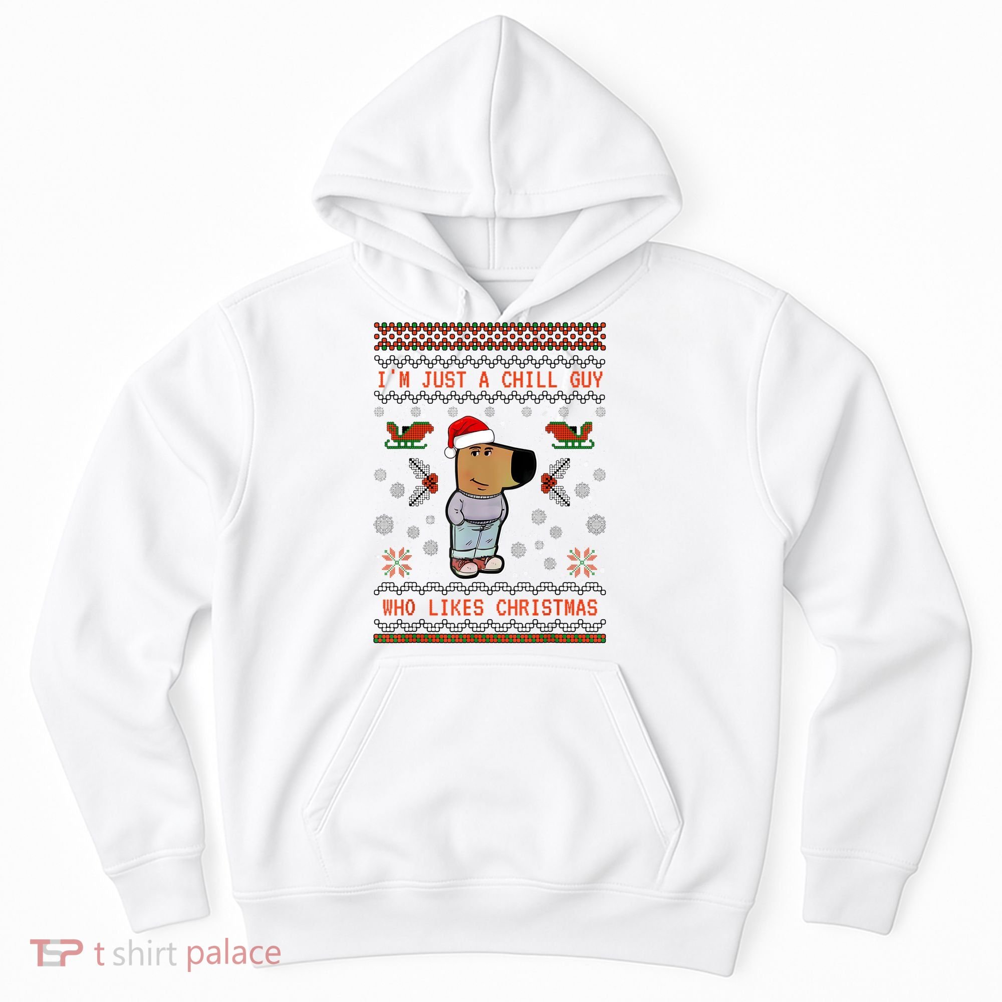 IM Just A Chill Guy Who Likes Christmas My New Character Hoodie