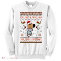 IM Just A Chill Guy Who Likes Christmas My New Character Sweatshirt thumb 0